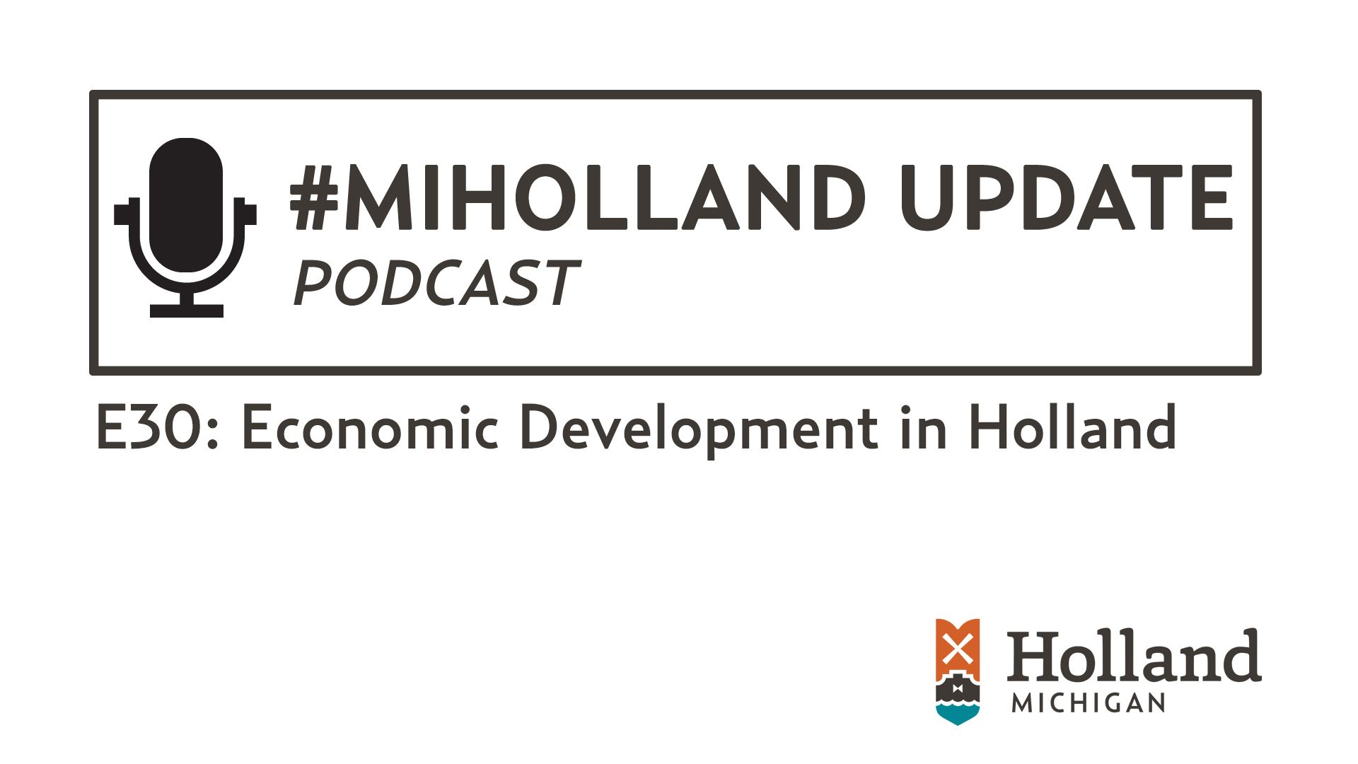 MiHolland Update Podcast Episode 30